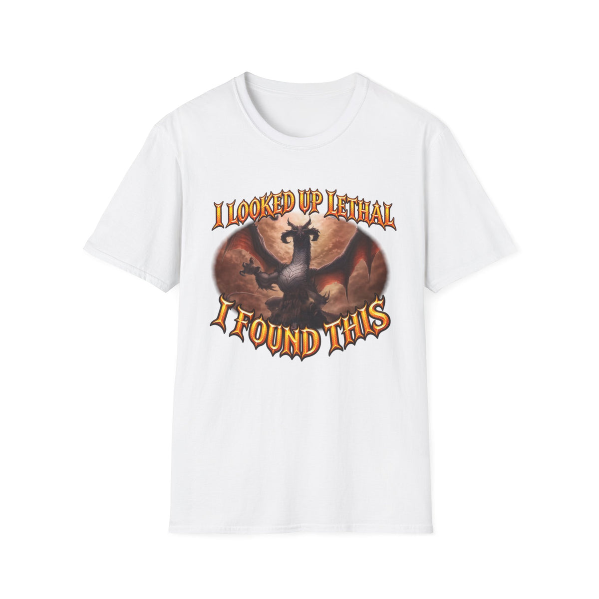 Dragon Graphic T-Shirt — "I Looked Up Lethal, I Found This" Fantasy Tee