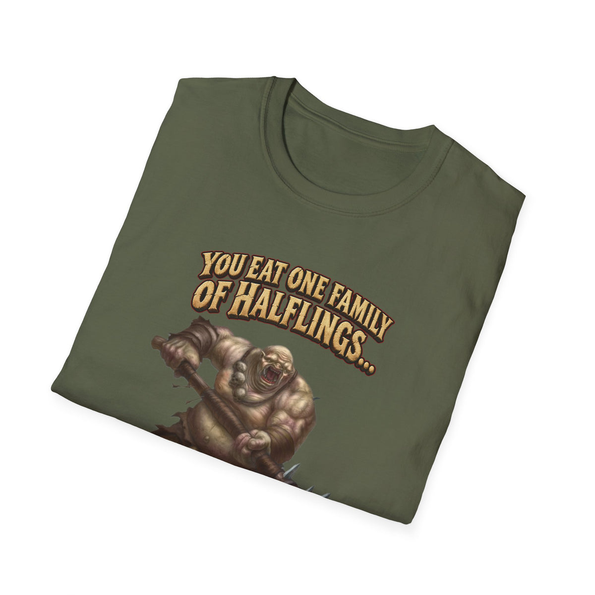 You Eat One Family of Halflings T-Shirt | Fantasy Ogre Monster RPG Design