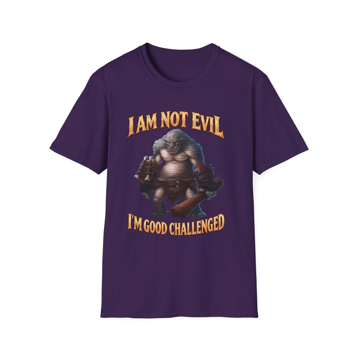 T-Shirt — "I Am Not Evil, I'm Good Challenged" Fantasy Ogre Graphic