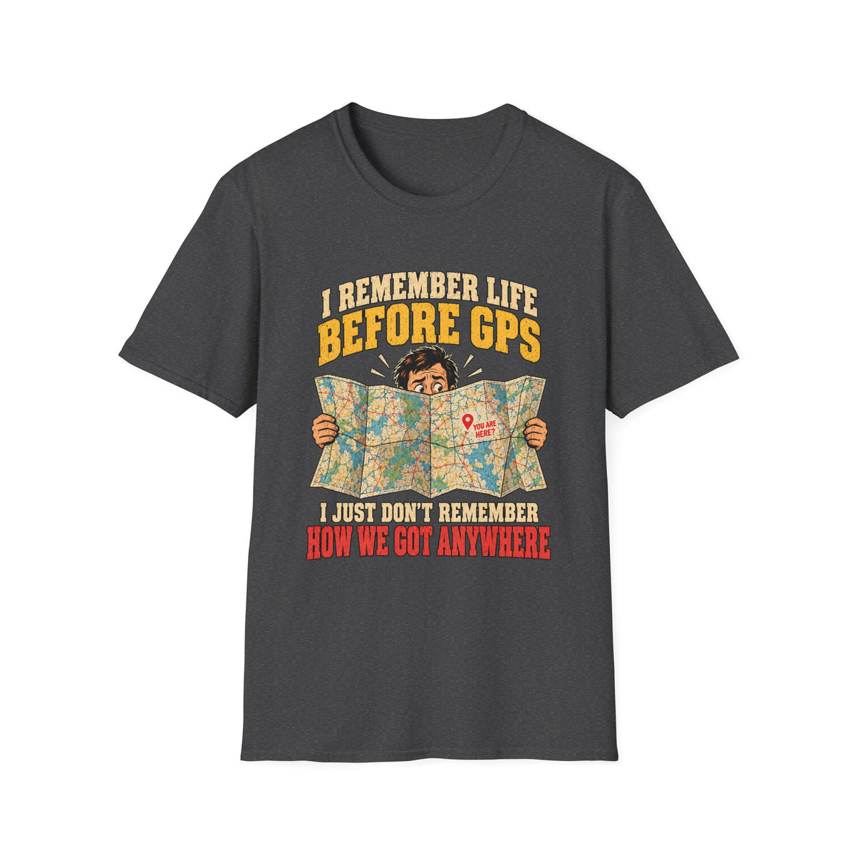 I Remember Life Before GPS map reader T-Shirt | Retro Road Trip Humor