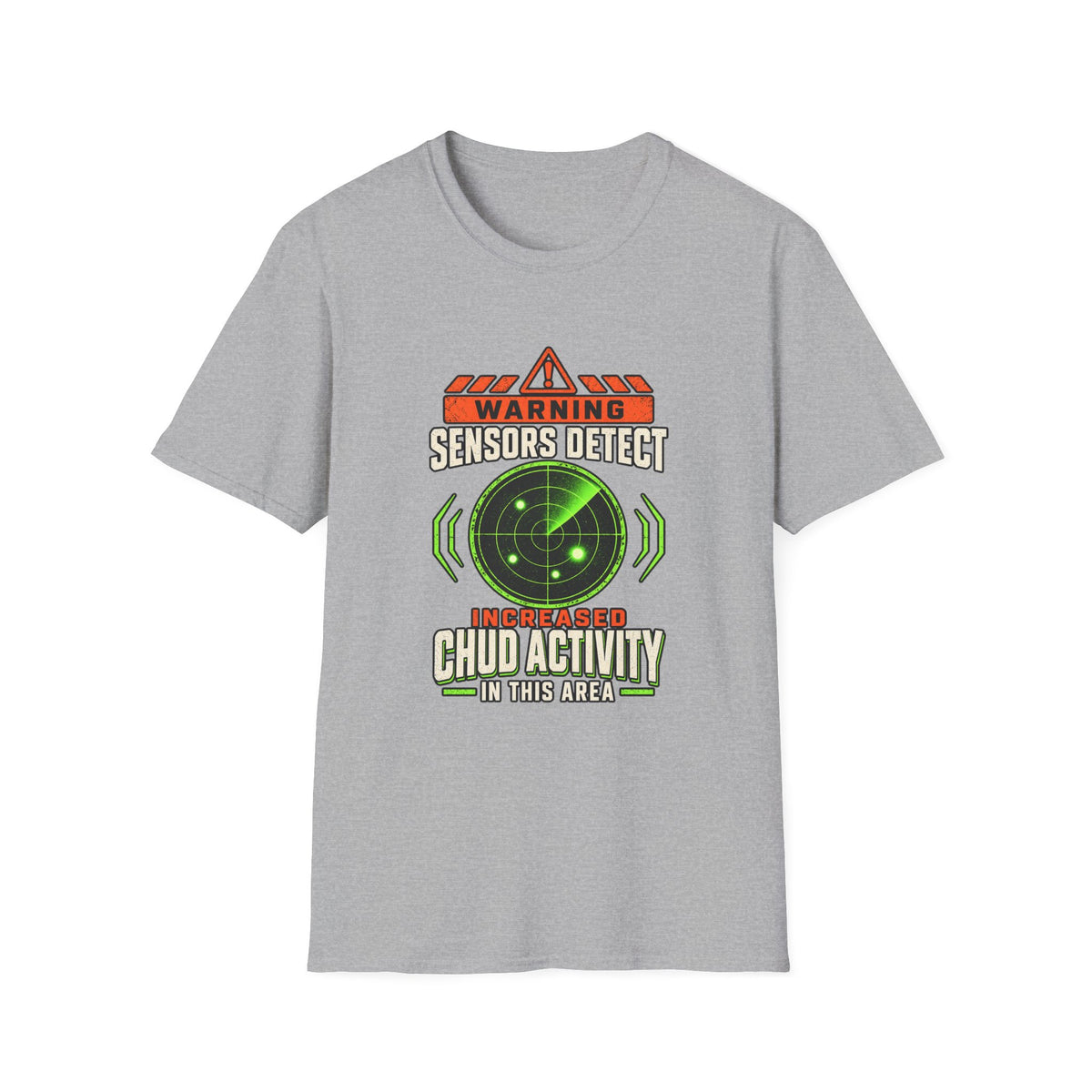 Sensors Detect High Chudactivity T-Shirt | Radar Graphic, Sci-Fi Humor