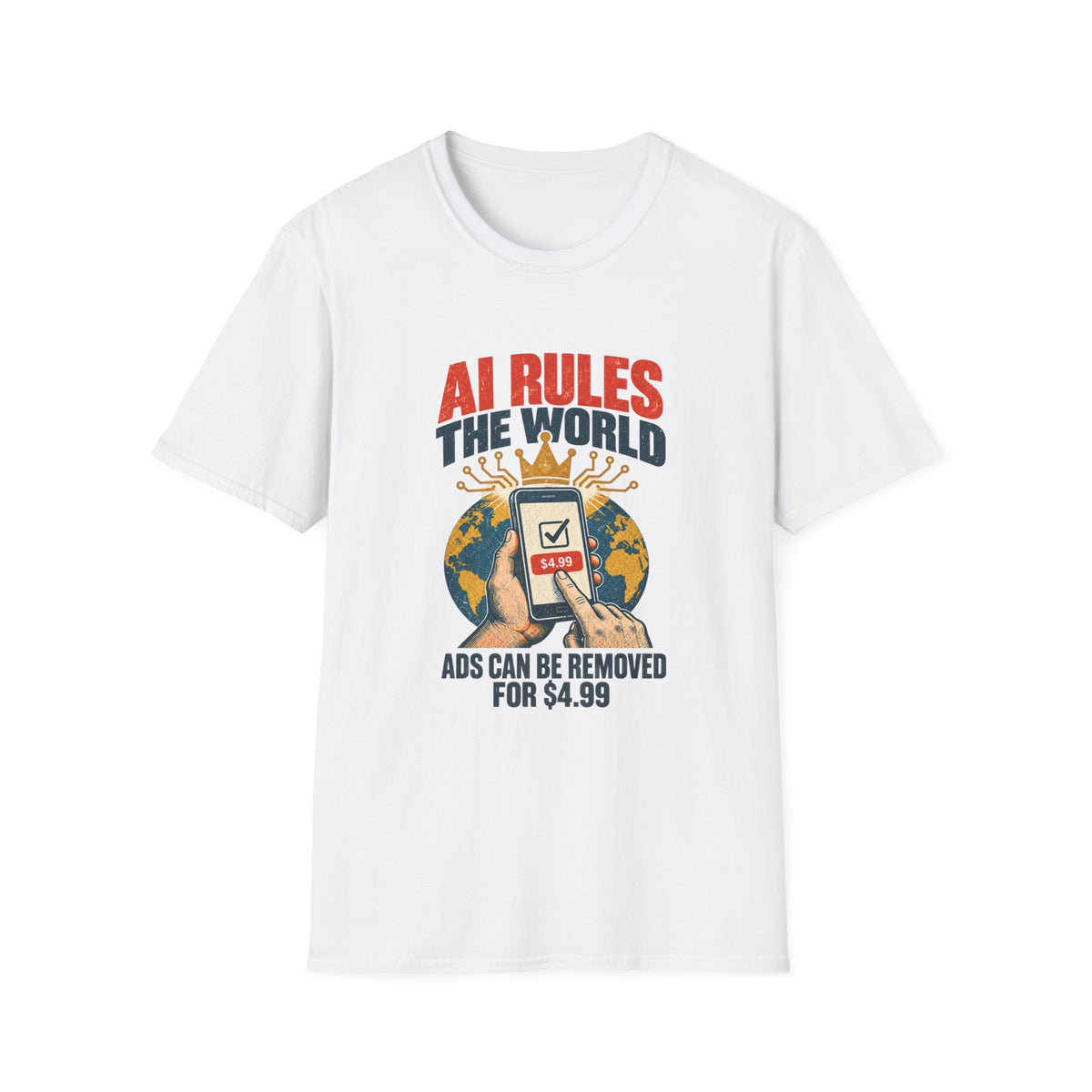 AI Rules the World T-Shirt | Retro Globe, App Popup 'Ads Can Be Removed for 4.99'