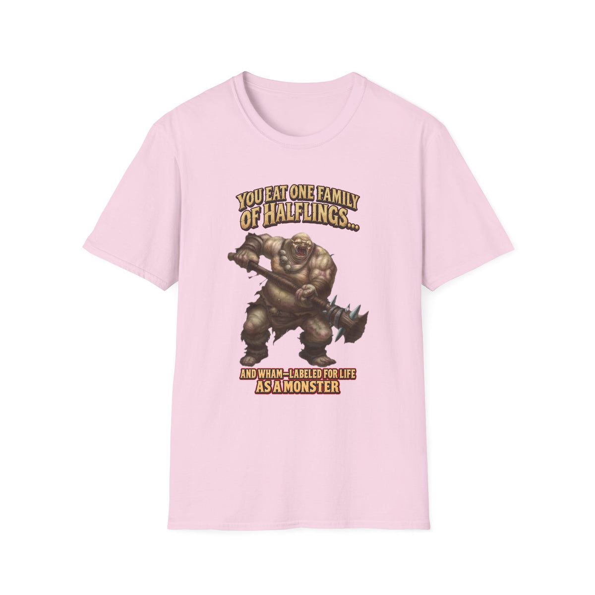 You Eat One Family of Halflings T-Shirt | Fantasy Ogre Monster RPG Design