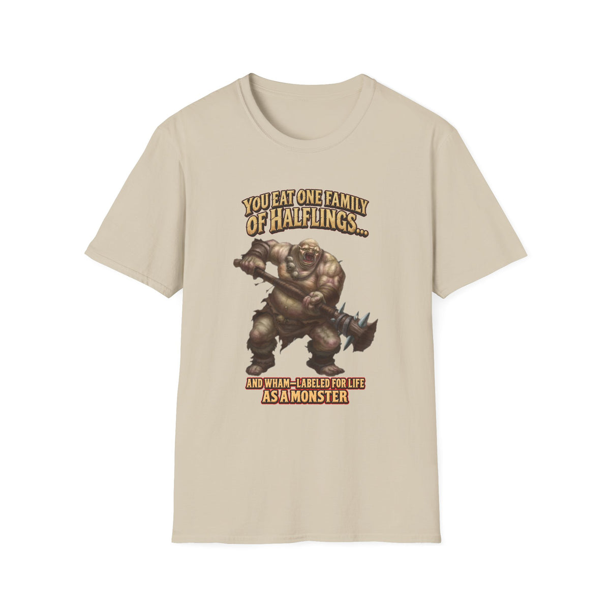 You Eat One Family of Halflings T-Shirt | Fantasy Ogre Monster RPG Design