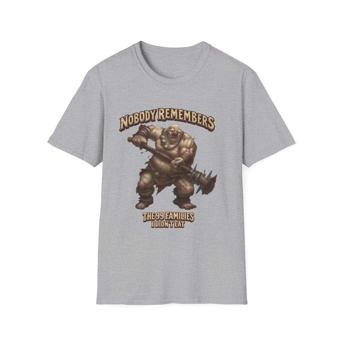 Nobody Remembers Ogre Illustration T-Shirt | Fantasy Warrior, Humorous Text