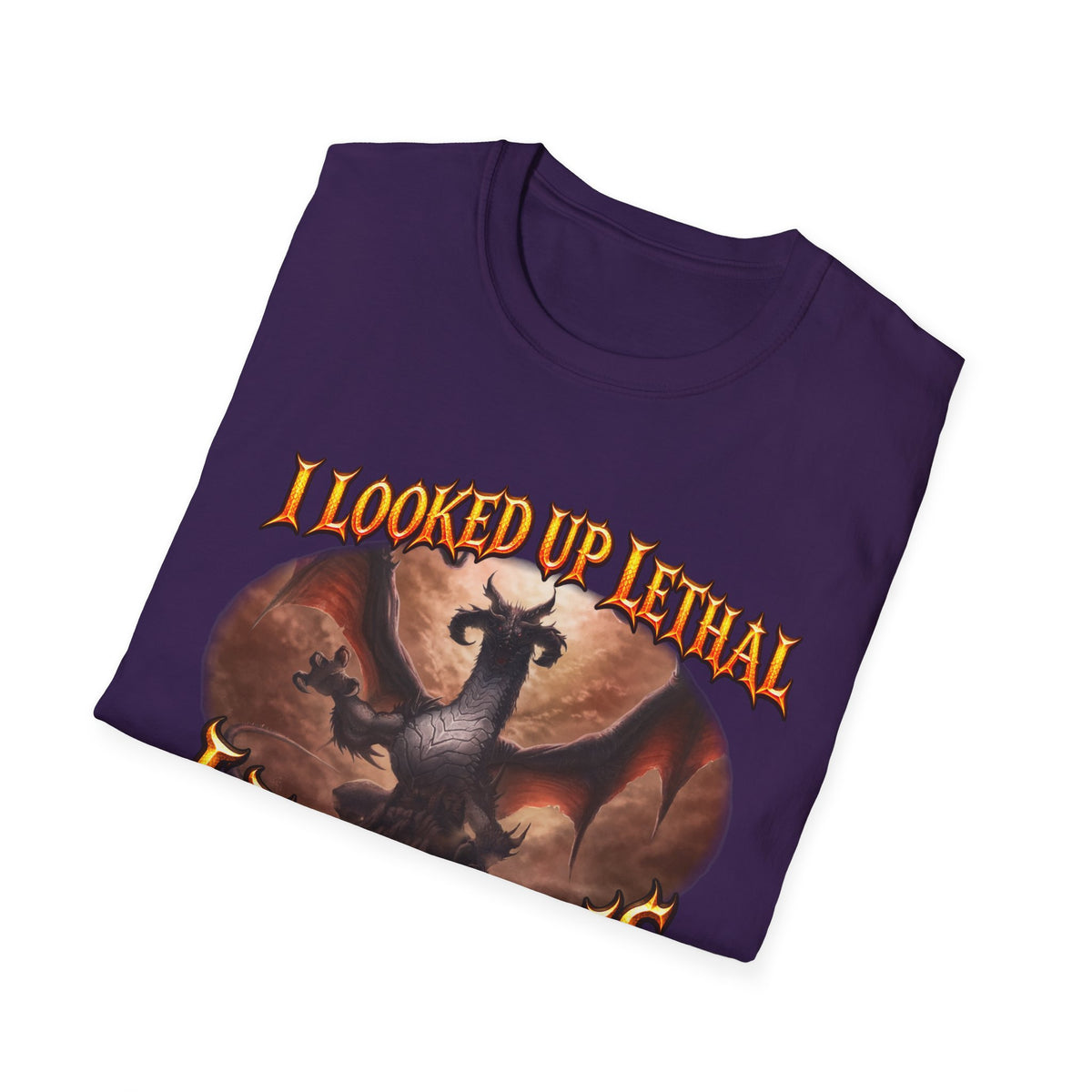 Dragon Graphic T-Shirt — "I Looked Up Lethal, I Found This" Fantasy Tee
