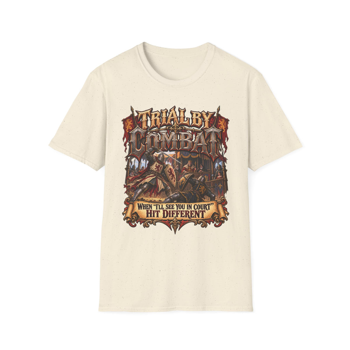 Trial By Combat T-Shirt — "When I’ll See You in Court I Hit Different" Medieval Fantasy Graphic Tee