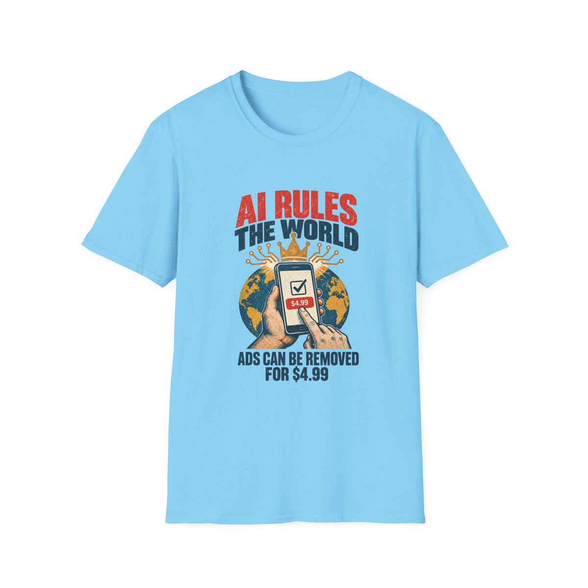 AI Rules the World T-Shirt | Retro Globe, App Popup 'Ads Can Be Removed for 4.99'