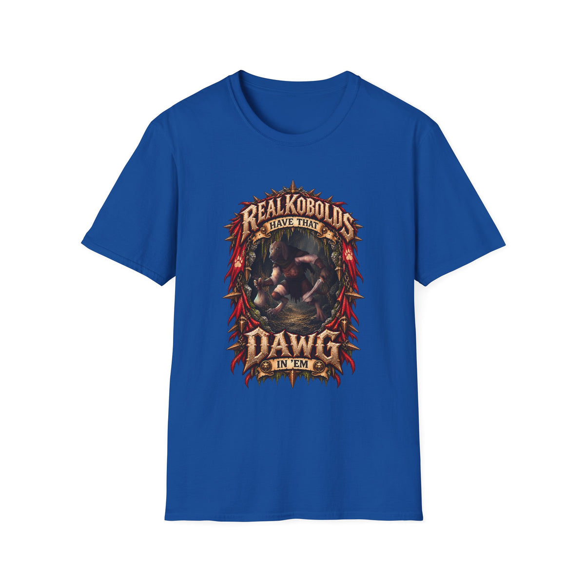 Real Kobolds Have That Dawg T-Shirt | Fantasy RPG Dog Artwork