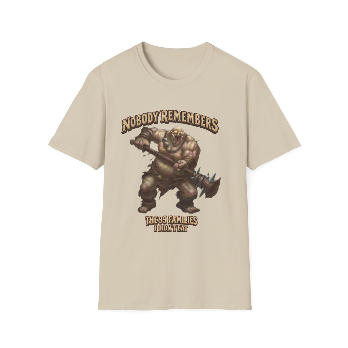 Nobody Remembers Ogre Illustration T-Shirt | Fantasy Warrior, Humorous Text