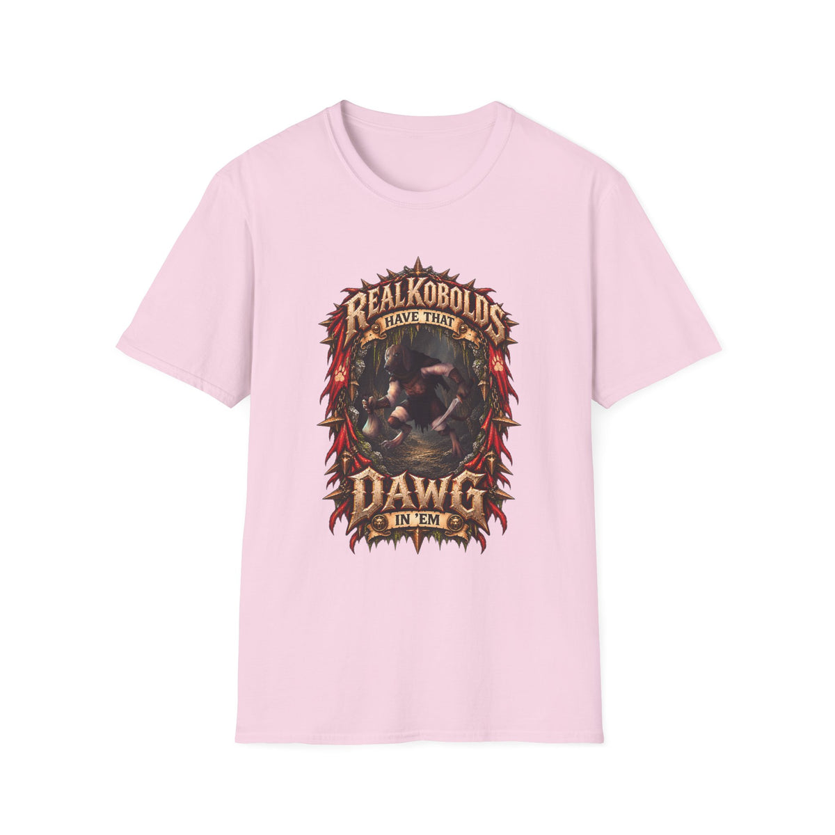 Real Kobolds Have That Dawg T-Shirt | Fantasy RPG Dog Artwork