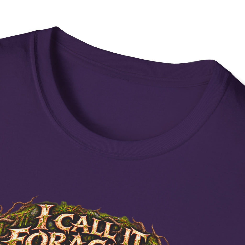 I Call It Foraging They Call It Chasing Peasants T-Shirt