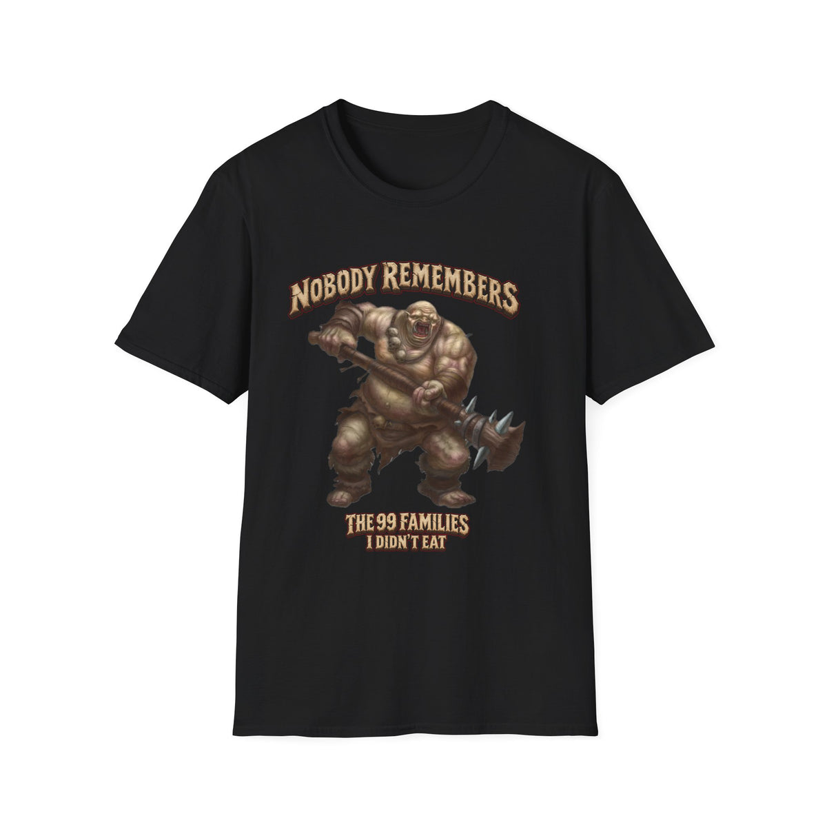 Nobody Remembers Ogre Illustration T-Shirt | Fantasy Warrior, Humorous Text