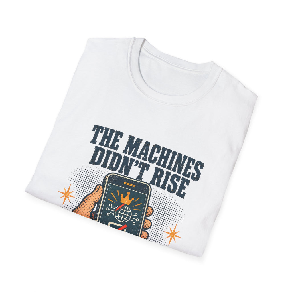The Machines Didn’t Rise We Subscribed T-Shirt | Tech Satire Tee