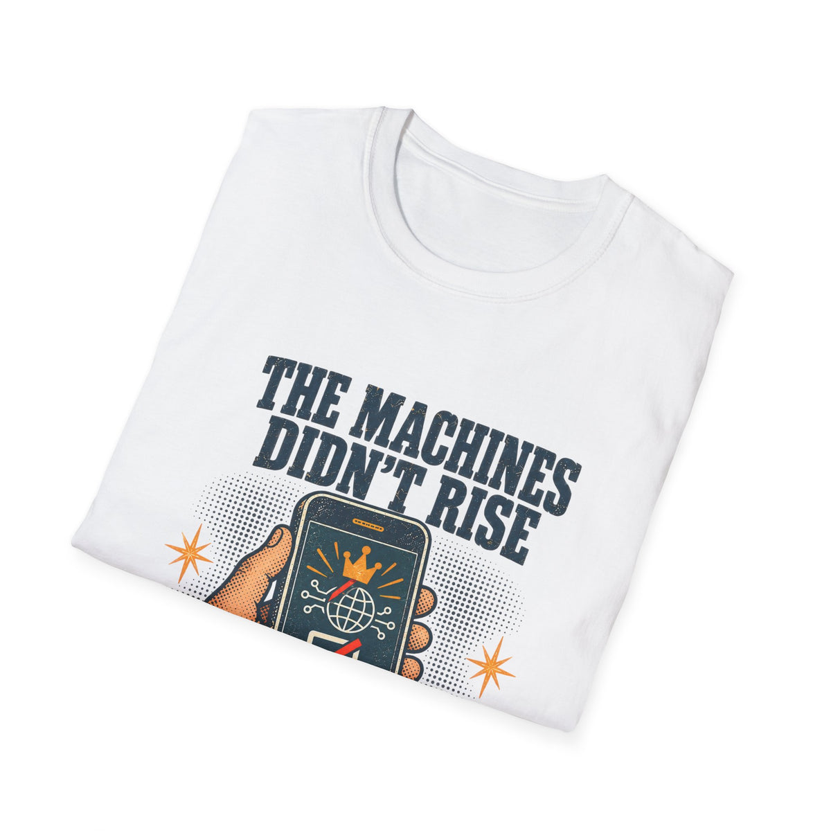 The Machines Didn’t Rise We Subscribed T-Shirt | Tech Satire Tee