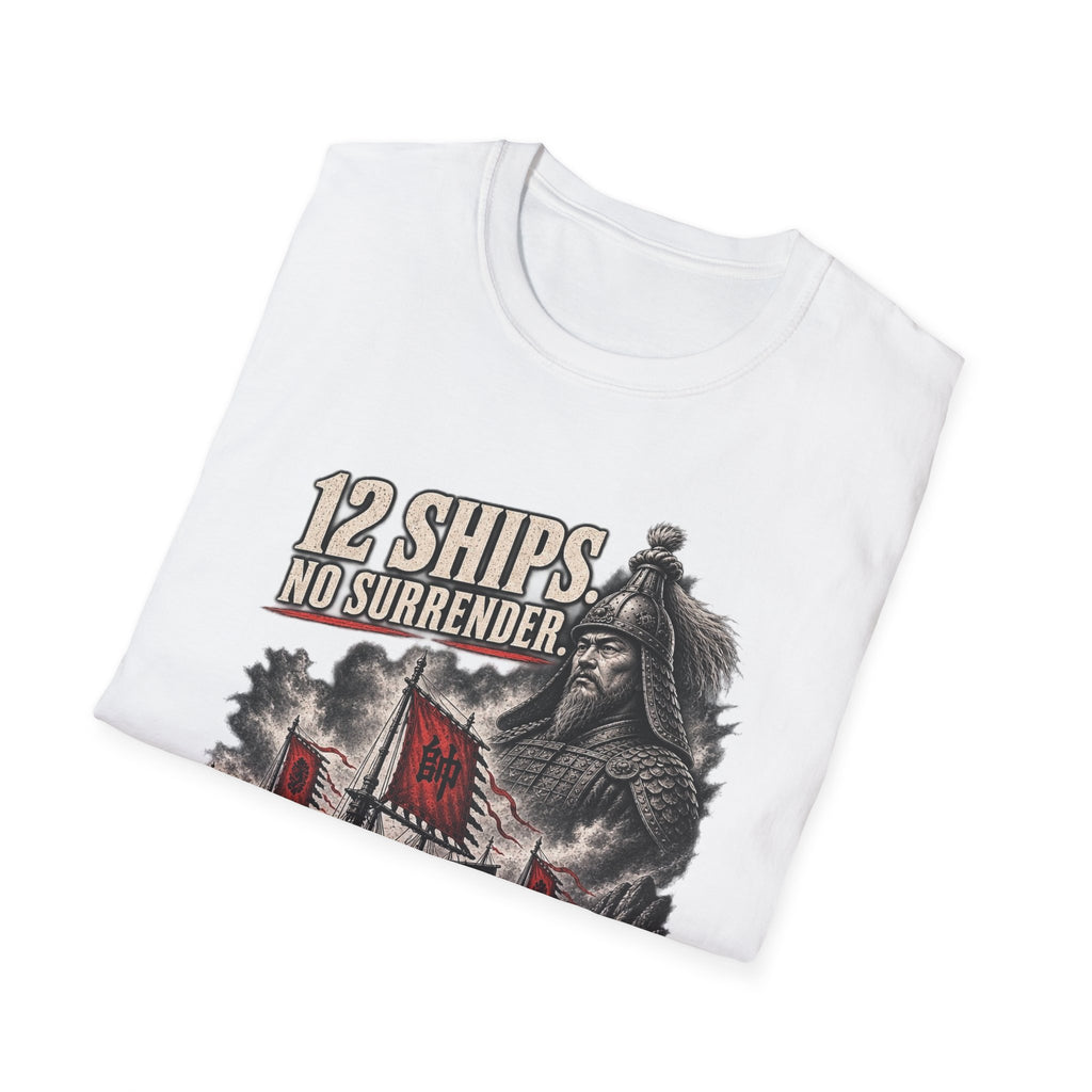12 Ships No Surrender T-Shirt | Yi Sun-sin Korean Admiral Naval Battle Design