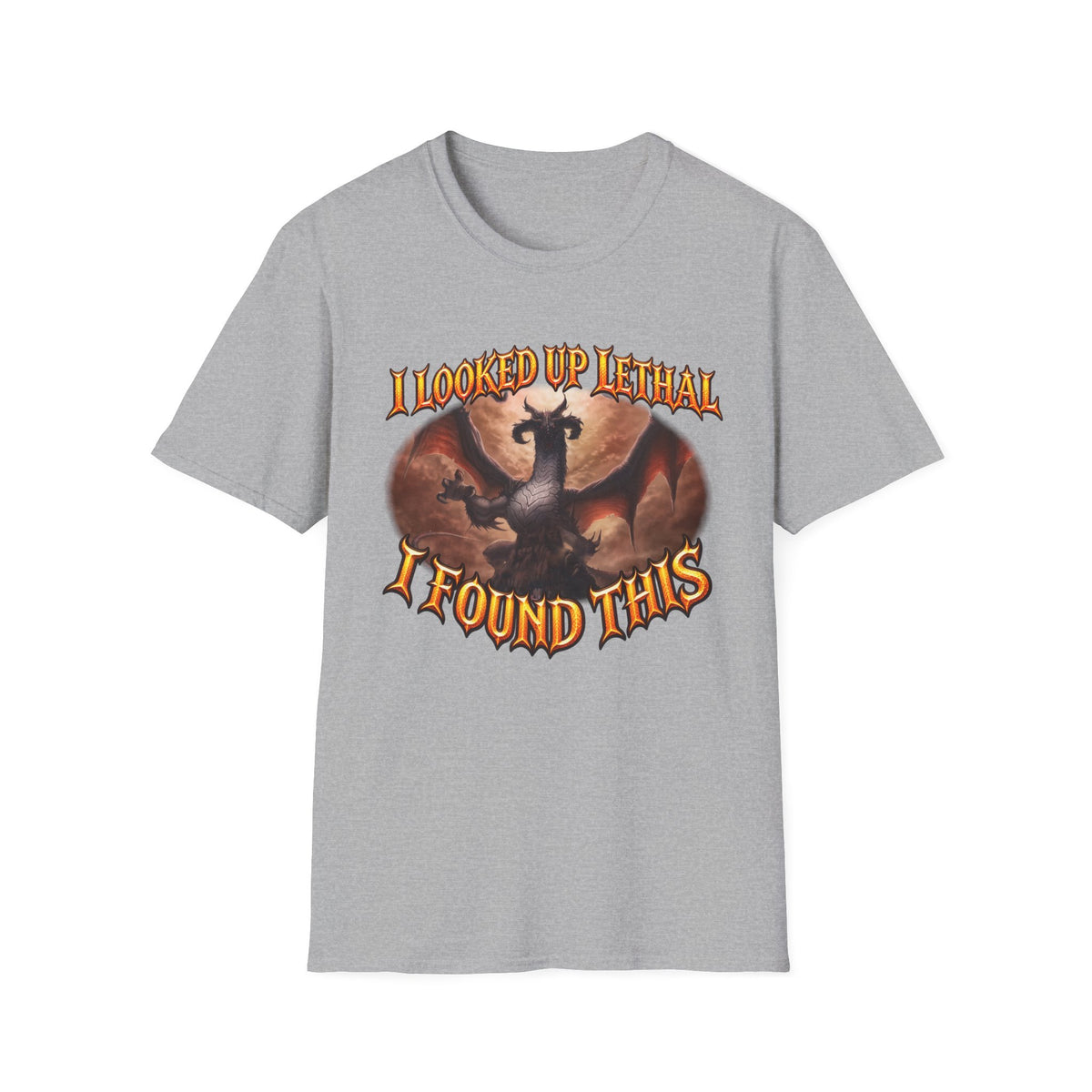 Dragon Graphic T-Shirt — "I Looked Up Lethal, I Found This" Fantasy Tee