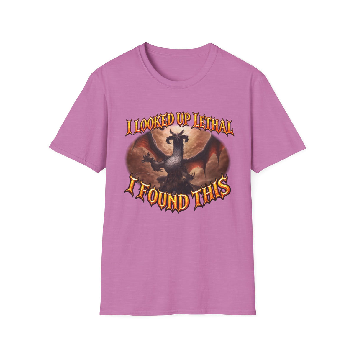 Dragon Graphic T-Shirt — "I Looked Up Lethal, I Found This" Fantasy Tee