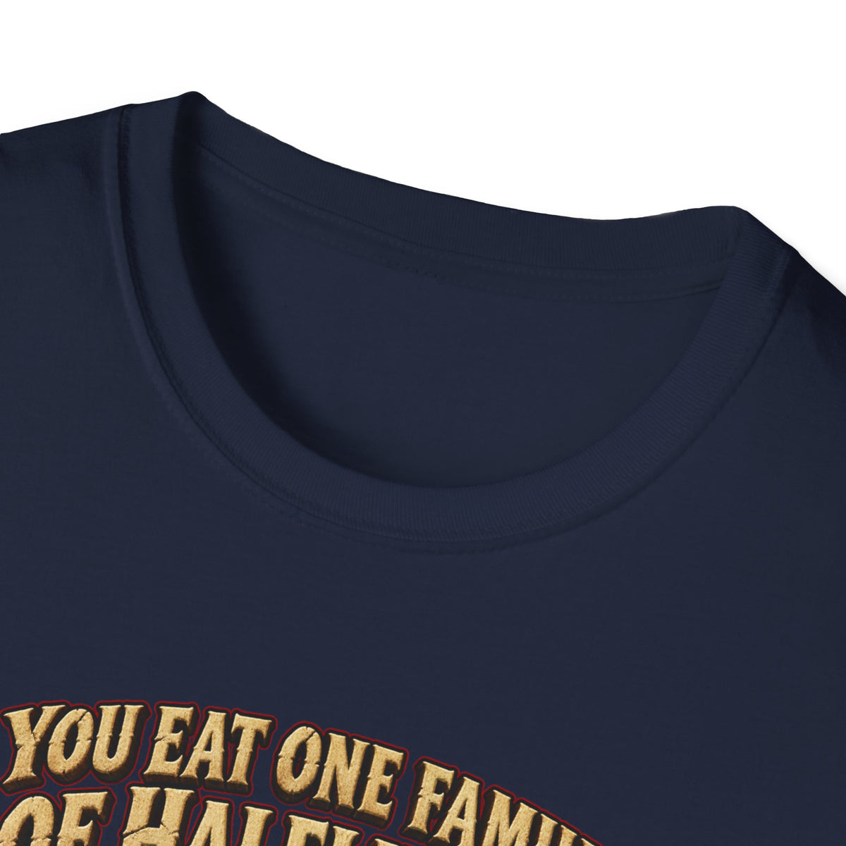 You Eat One Family of Halflings T-Shirt | Fantasy Ogre Monster RPG Design