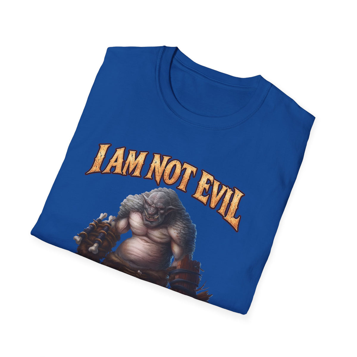 T-Shirt — "I Am Not Evil, I'm Good Challenged" Fantasy Ogre Graphic