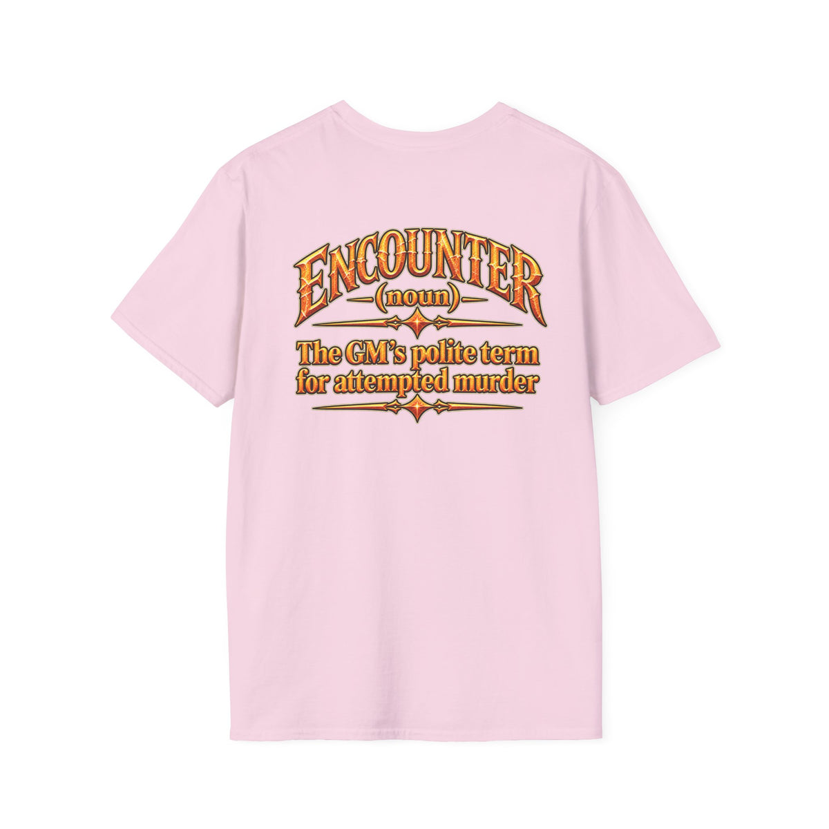 Encounter RPG T-Shirt — "Encounter (noun): The GM’s polite term for attempted murder"
