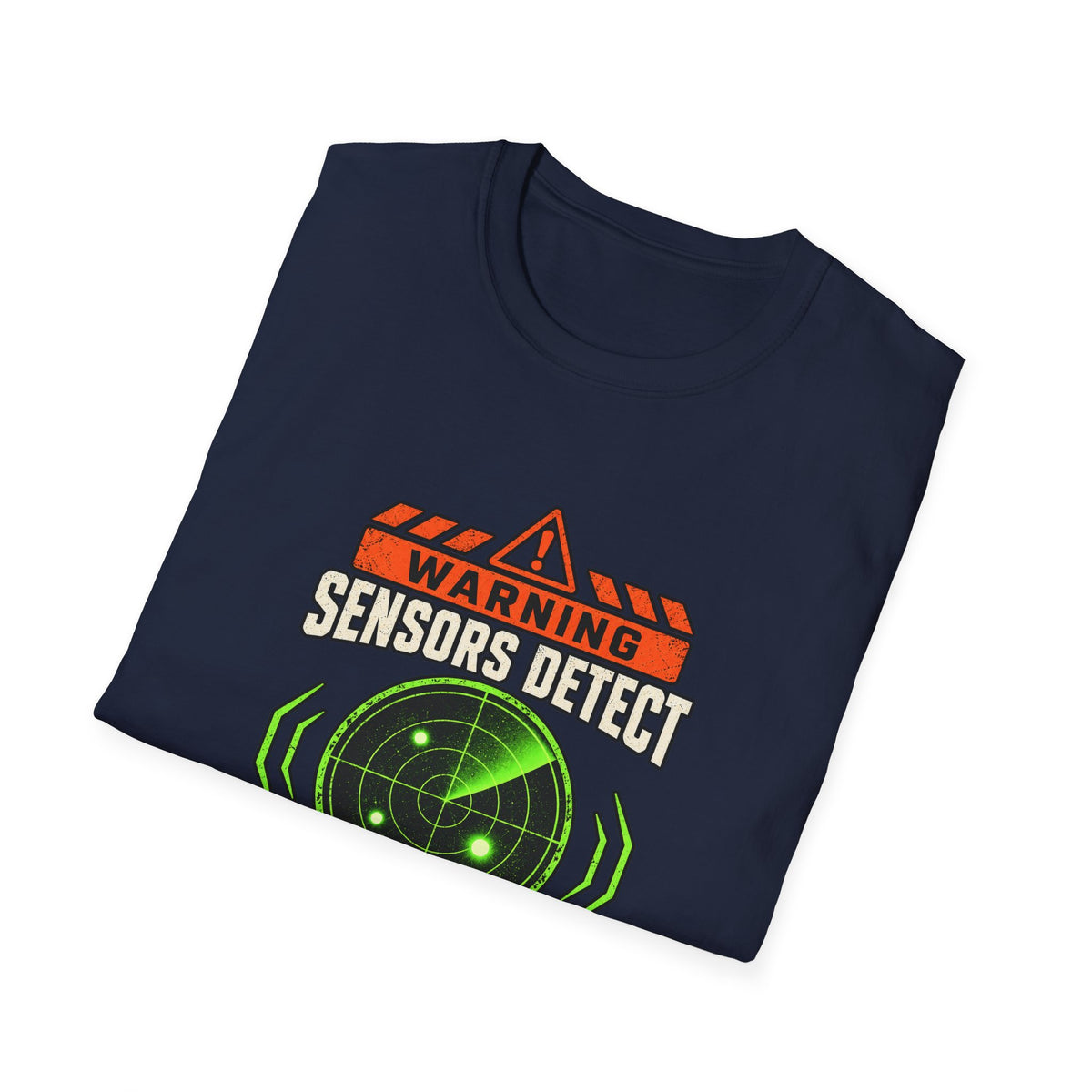 Sensors Detect High Chudactivity T-Shirt | Radar Graphic, Sci-Fi Humor