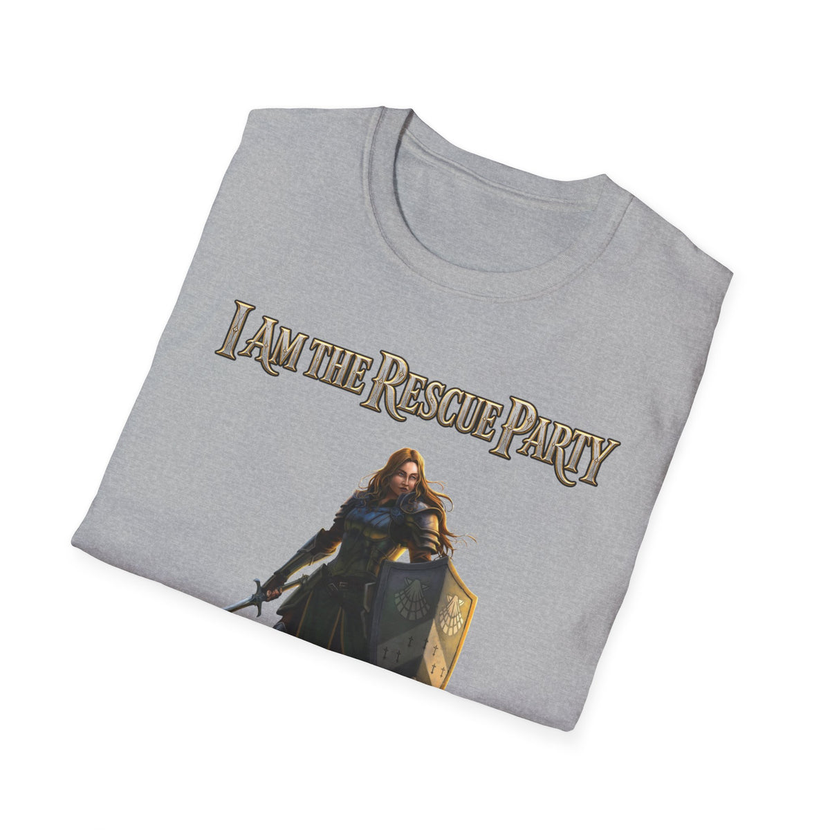 I Am the Rescue Party T-Shirt | Female Warrior Knight Illustration
