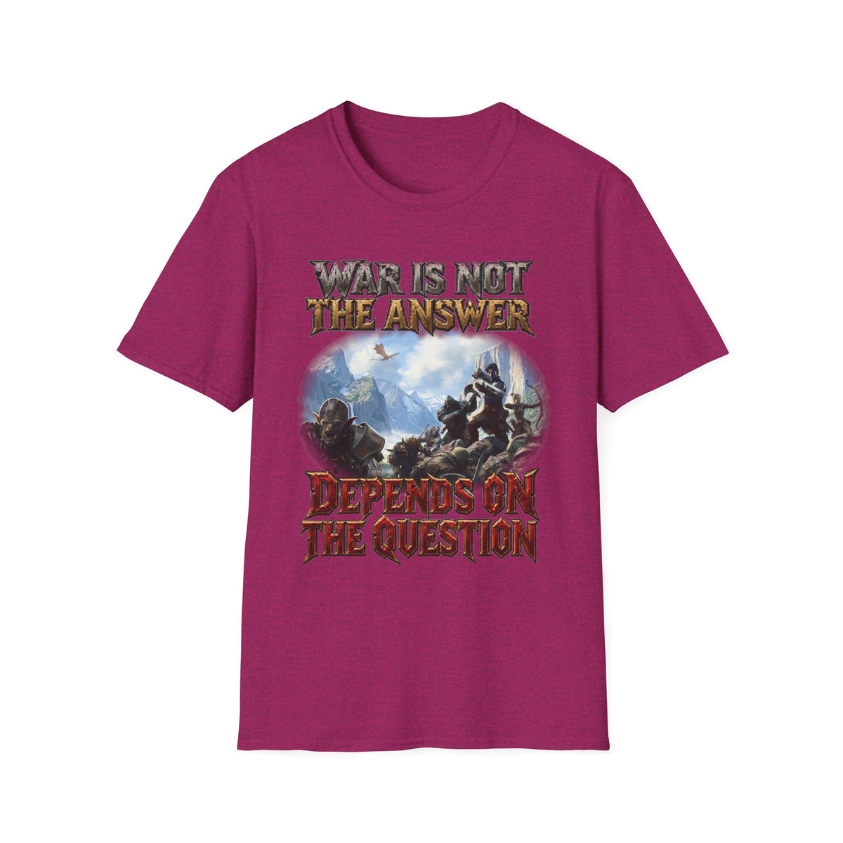 War Is Not The Answer Tee — "Depends On The Question" Graphic T-Shirt