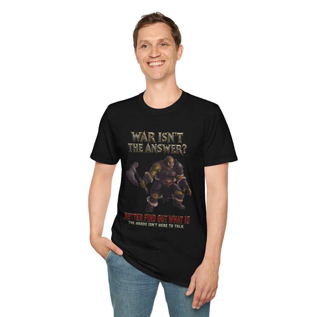 War Isn’t the Answer T-Shirt — 'Better Find Out What Is' Viking Warrior Graphic Tee