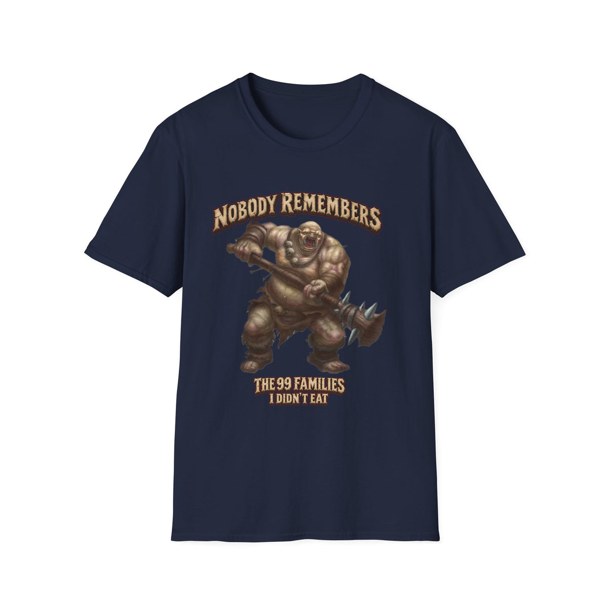 Nobody Remembers Ogre Illustration T-Shirt | Fantasy Warrior, Humorous Text