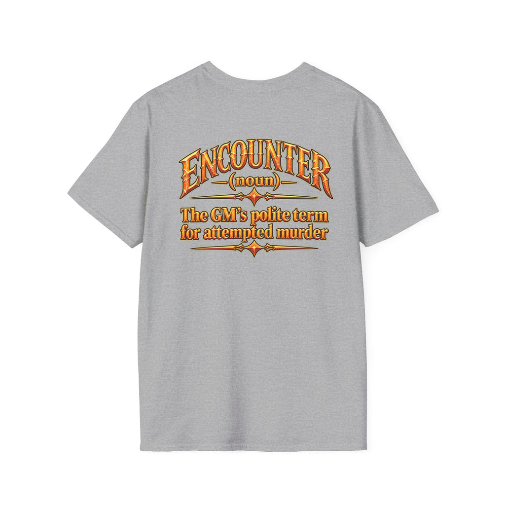 Encounter RPG T-Shirt — "Encounter (noun): The GM’s polite term for attempted murder"