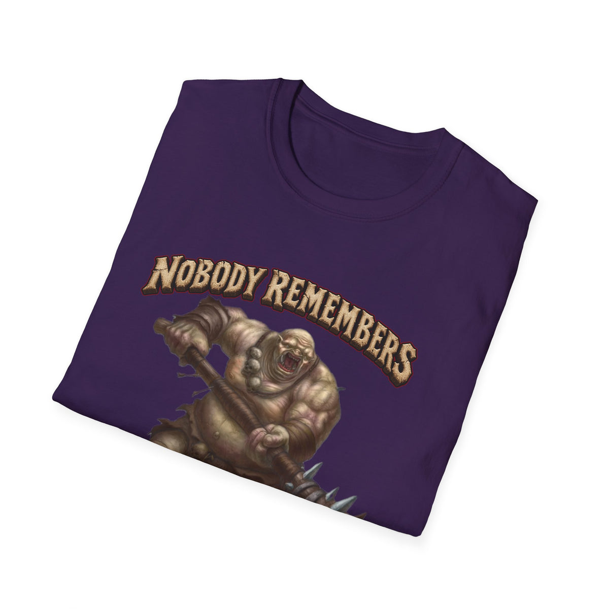 Nobody Remembers Ogre Illustration T-Shirt | Fantasy Warrior, Humorous Text