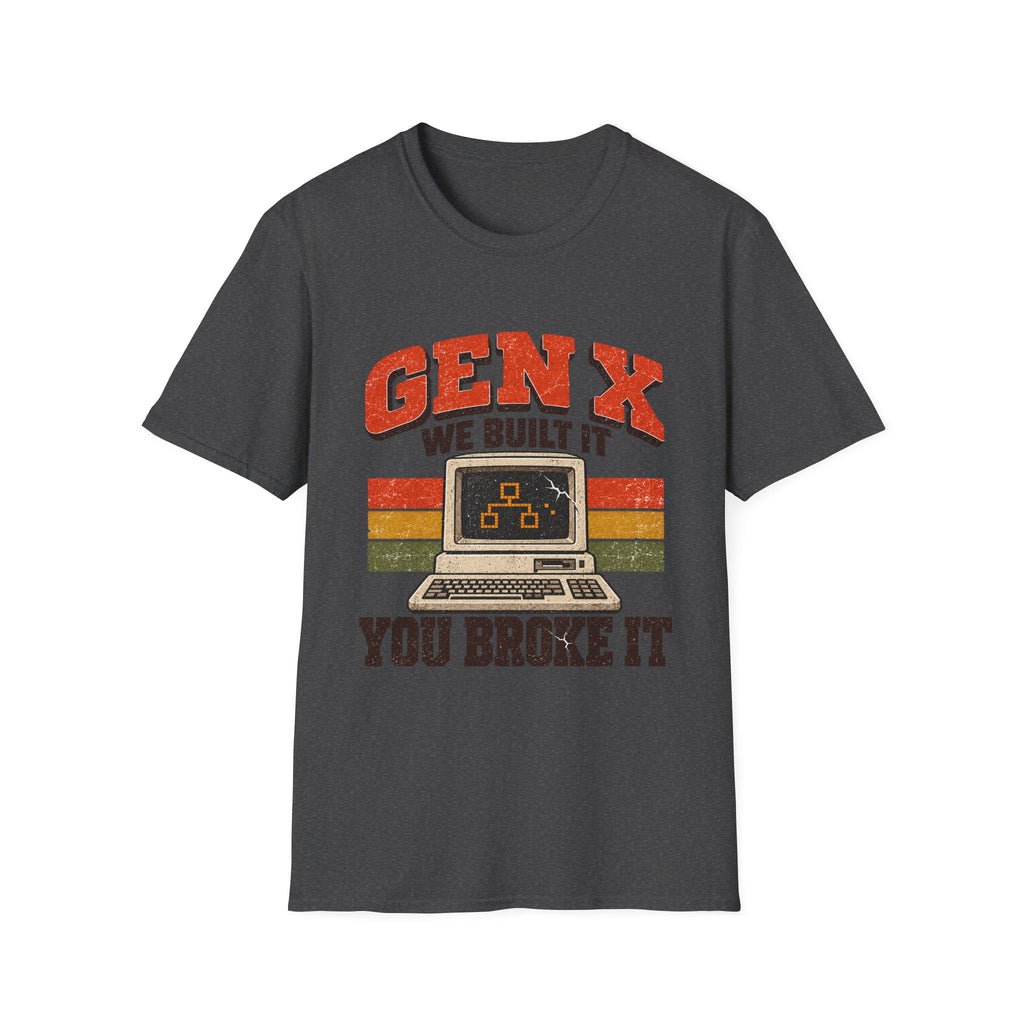 Gen X We Built It You Broke It T-Shirt | Retro Computer Graphic
