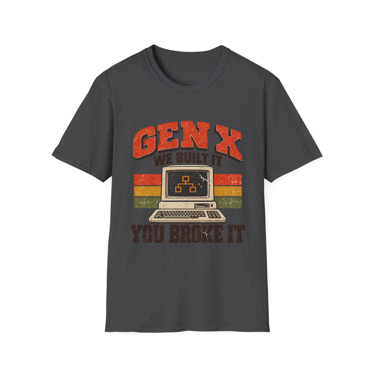 Gen X We Built It You Broke It T-Shirt | Retro Computer Graphic