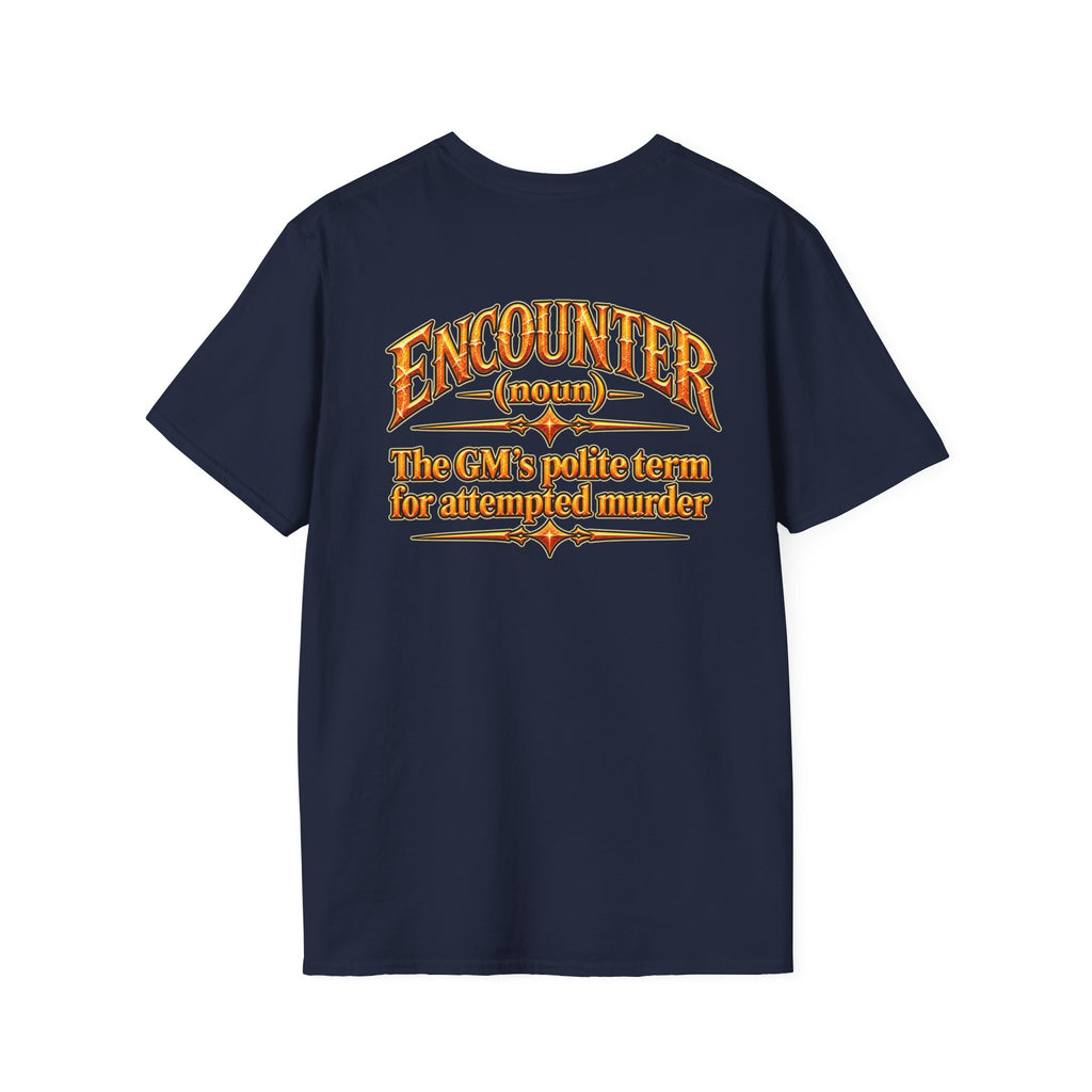 Encounter RPG T-Shirt — "Encounter (noun): The GM’s polite term for attempted murder"