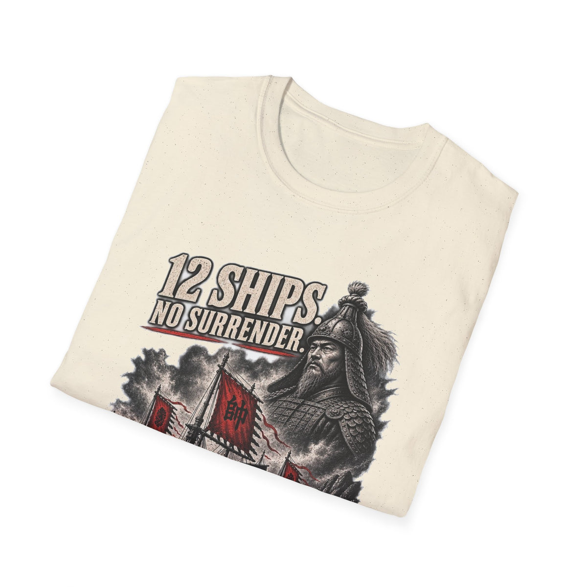 12 Ships No Surrender T-Shirt | Yi Sun-sin Korean Admiral Naval Battle Design