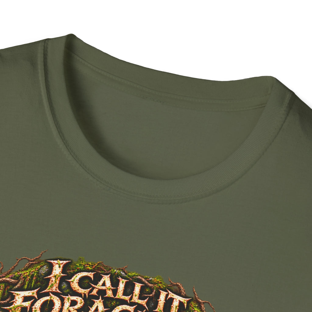 I Call It Foraging They Call It Chasing Peasants T-Shirt