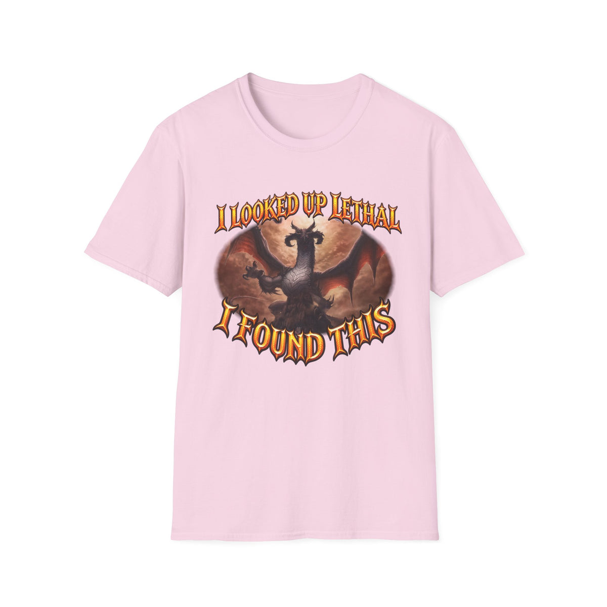 Dragon Graphic T-Shirt — "I Looked Up Lethal, I Found This" Fantasy Tee