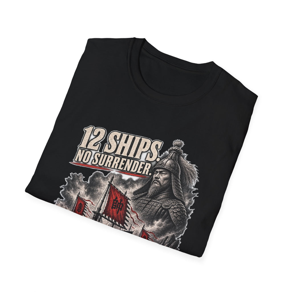 12 Ships No Surrender T-Shirt | Yi Sun-sin Korean Admiral Naval Battle Design